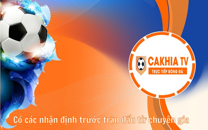 Có các nhận định trước trận đấu từ chuyên gia